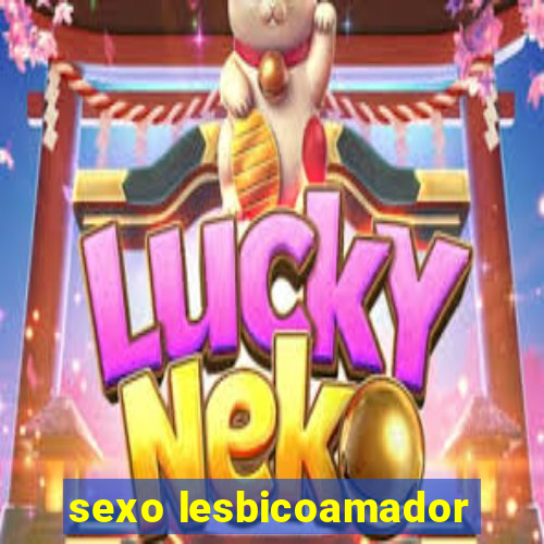 sexo lesbicoamador